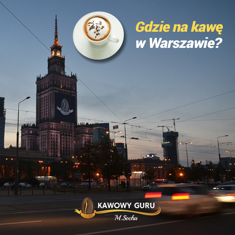 Gdzie na kawę w Warszawie? Subiektywny przewodnik po kawiarniach w stolicy.