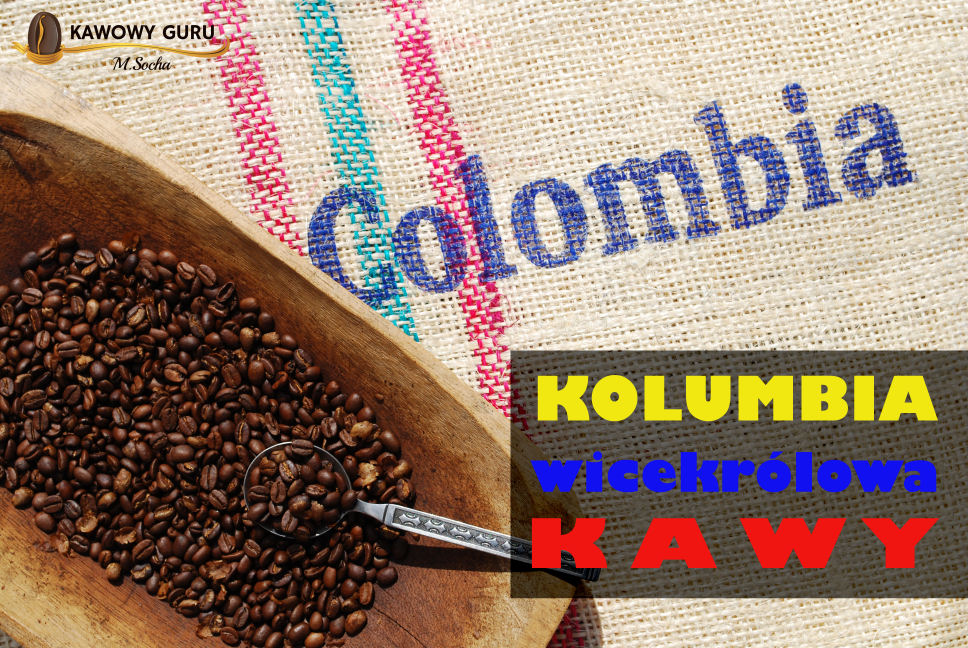 Kolumbia – wicekrólowa kawy